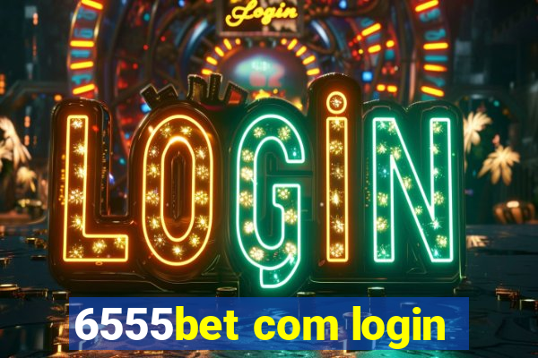 6555bet com login